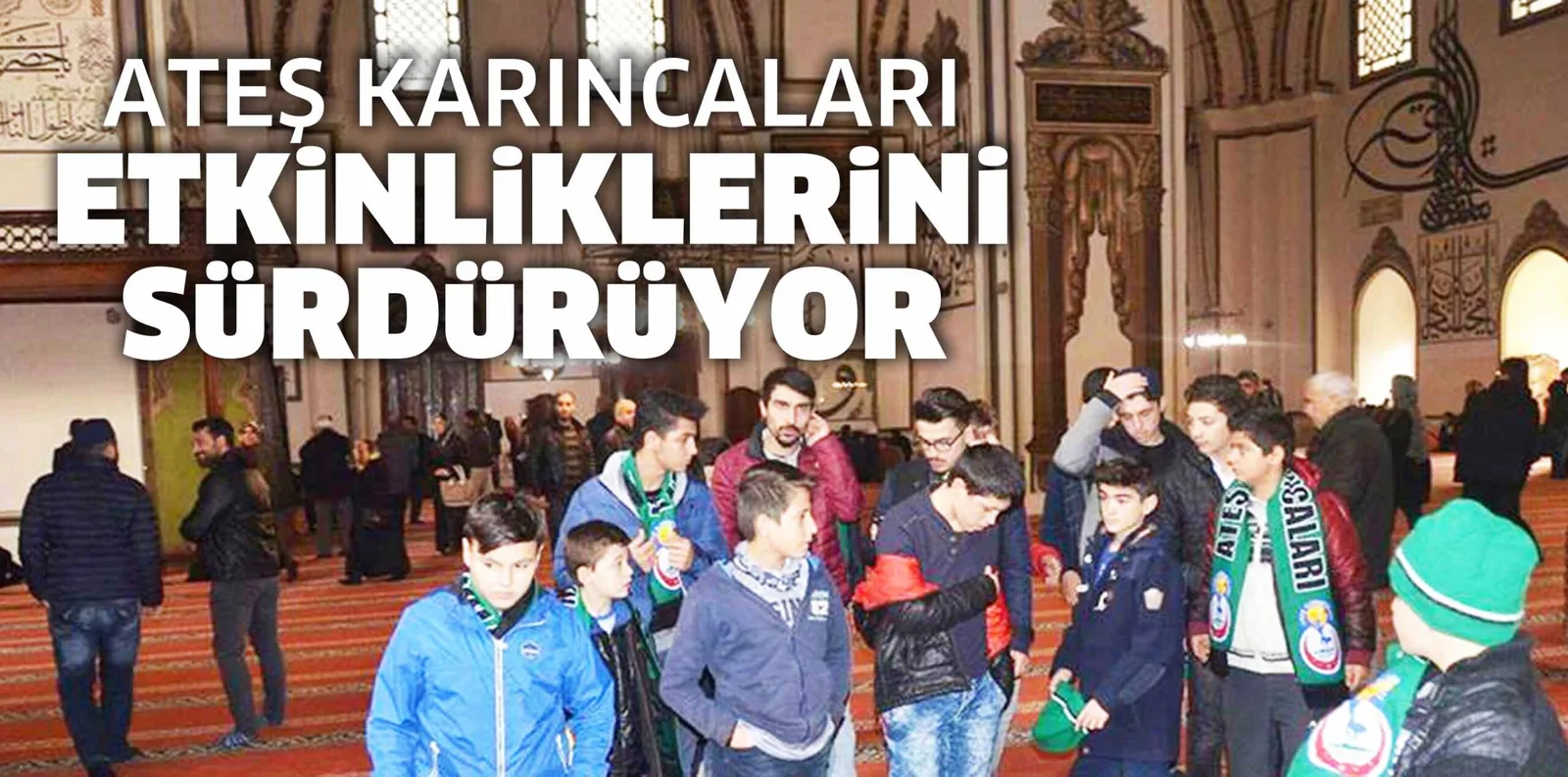 ATEŞ KARINCALARI ETKİNLİKLERİNİ SÜRDÜRÜYOR