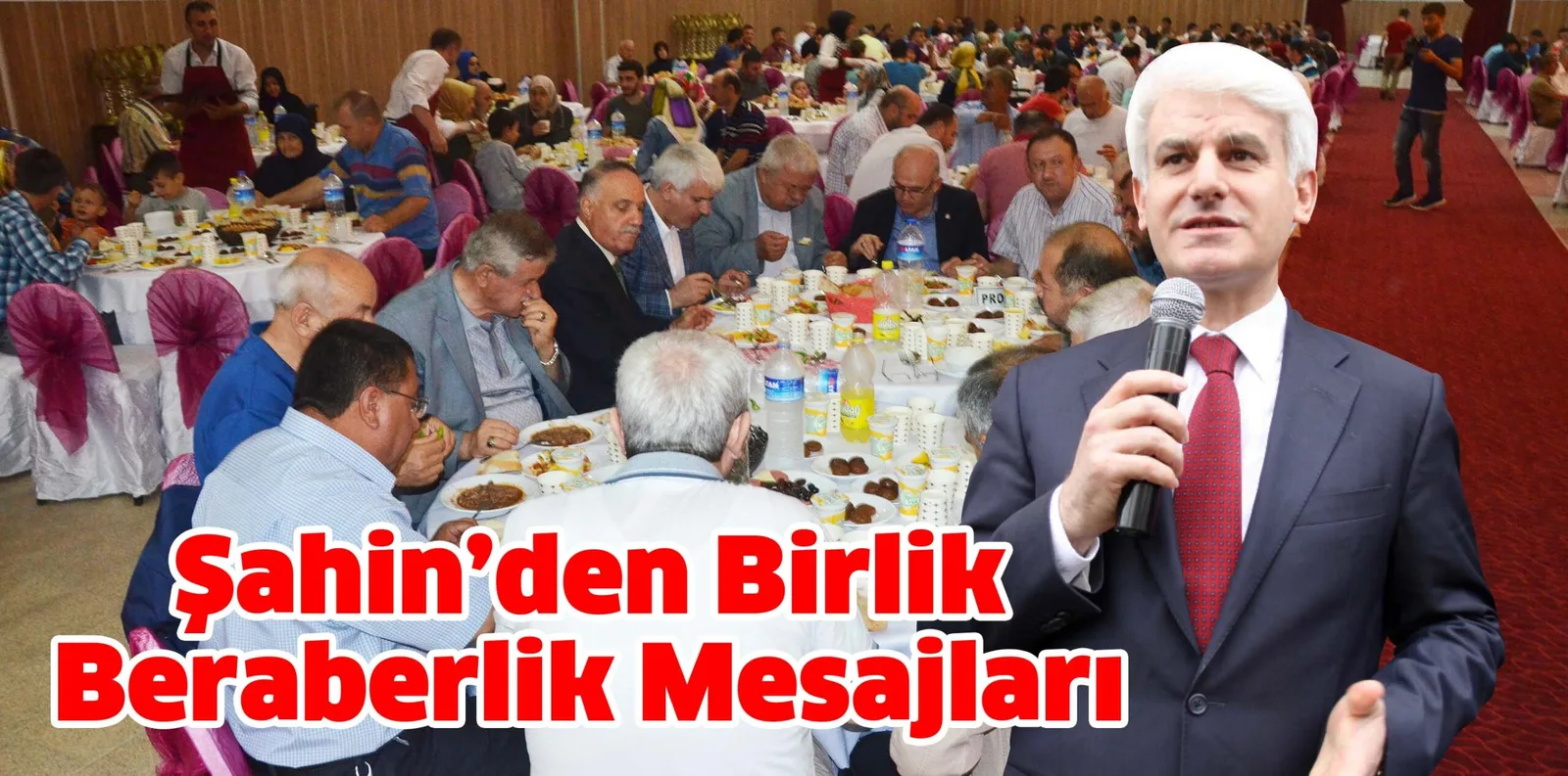 Şahin’den Birlik Beraberlik Mesajları