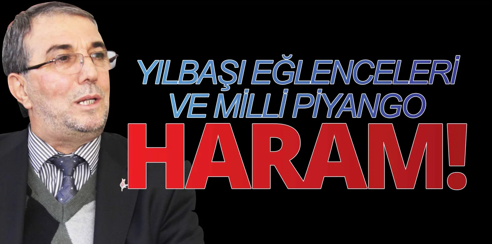 YILBAŞI EĞLENCELERİ VE MİLLİ PİYANGO HARAM!