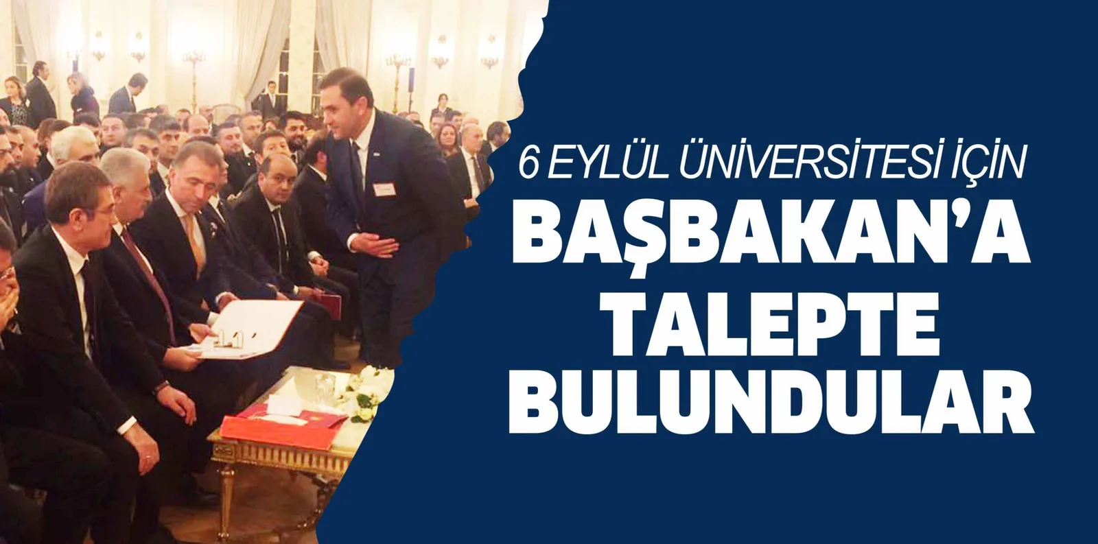 6 EYLÜL ÜNİVERSİTESİ İÇİN BAŞBAKAN'A TALEPTE BULUNDULAR