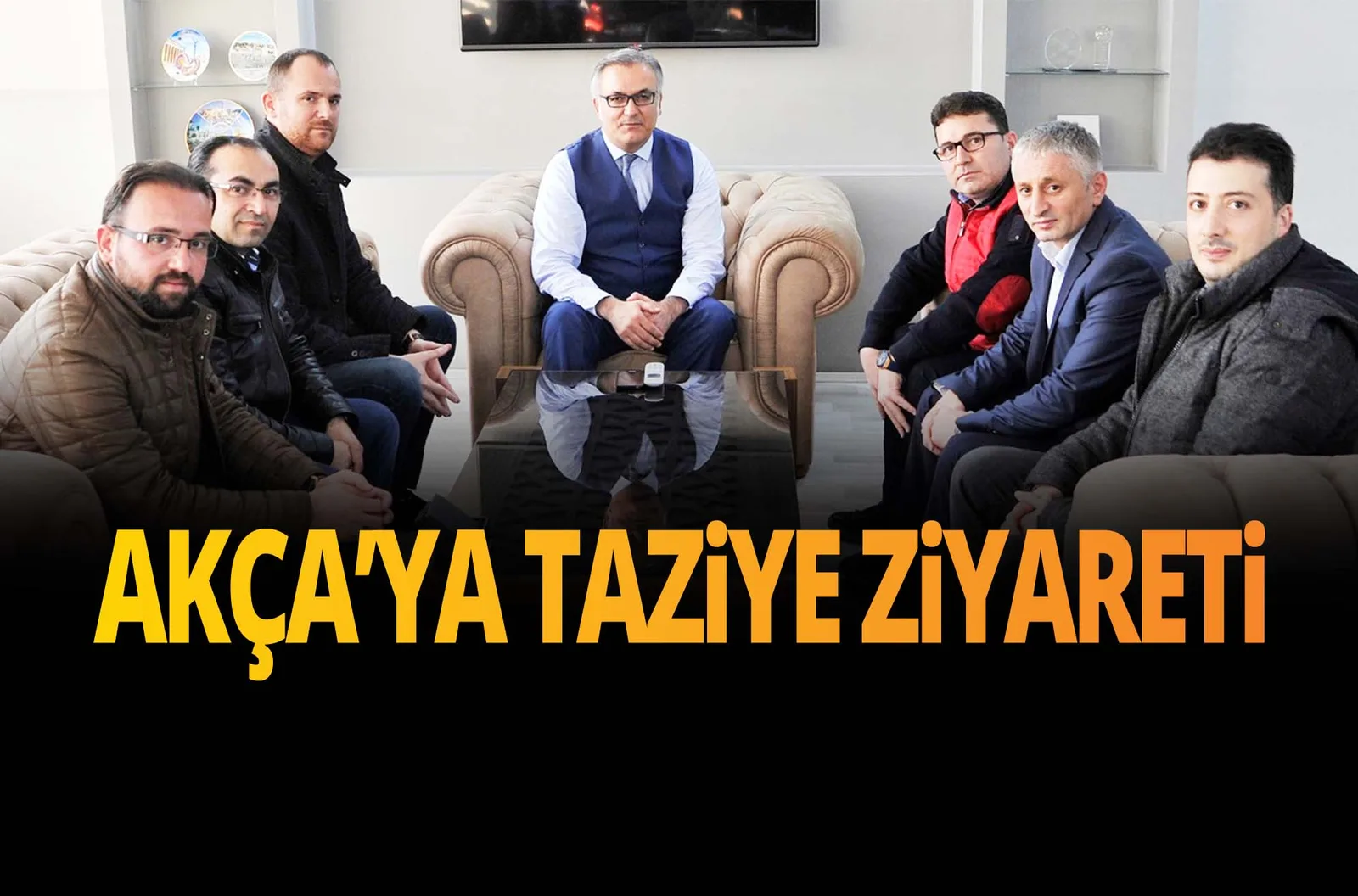 AKÇA'YA TAZİYE ZİYARETİ
