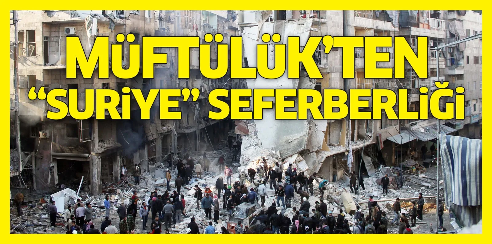 MÜFTÜLÜK'TEN 'SURİYE' SEFERBERLİĞİ