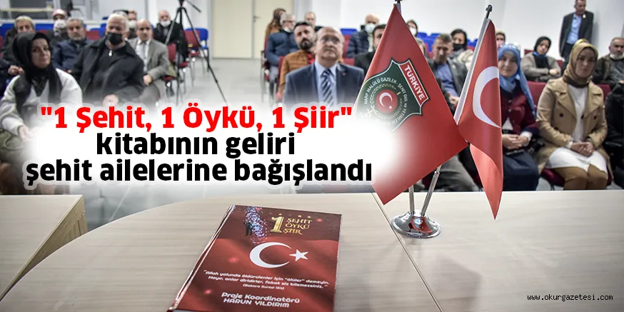 "1 Şehit, 1 Öykü, 1 Şiir" kitabının geliri şehit ailelerine bağışlandı