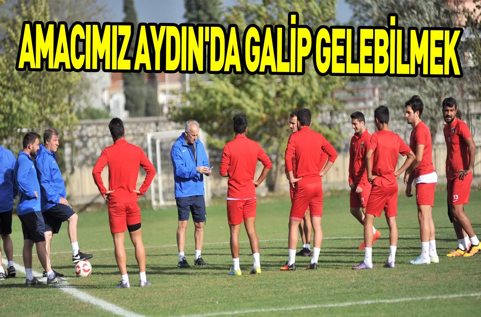 AMACIMIZ AYDIN'DA GALİP GELEBİLMEK