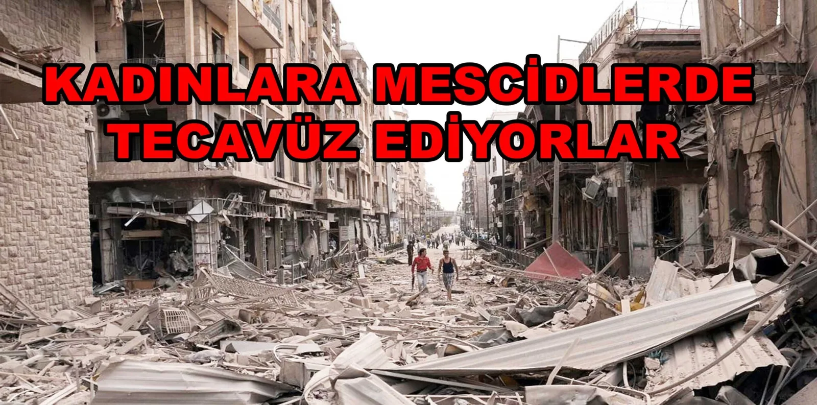 KADINLARA MESCİDLERDE TECAVÜZ EDİYORLAR