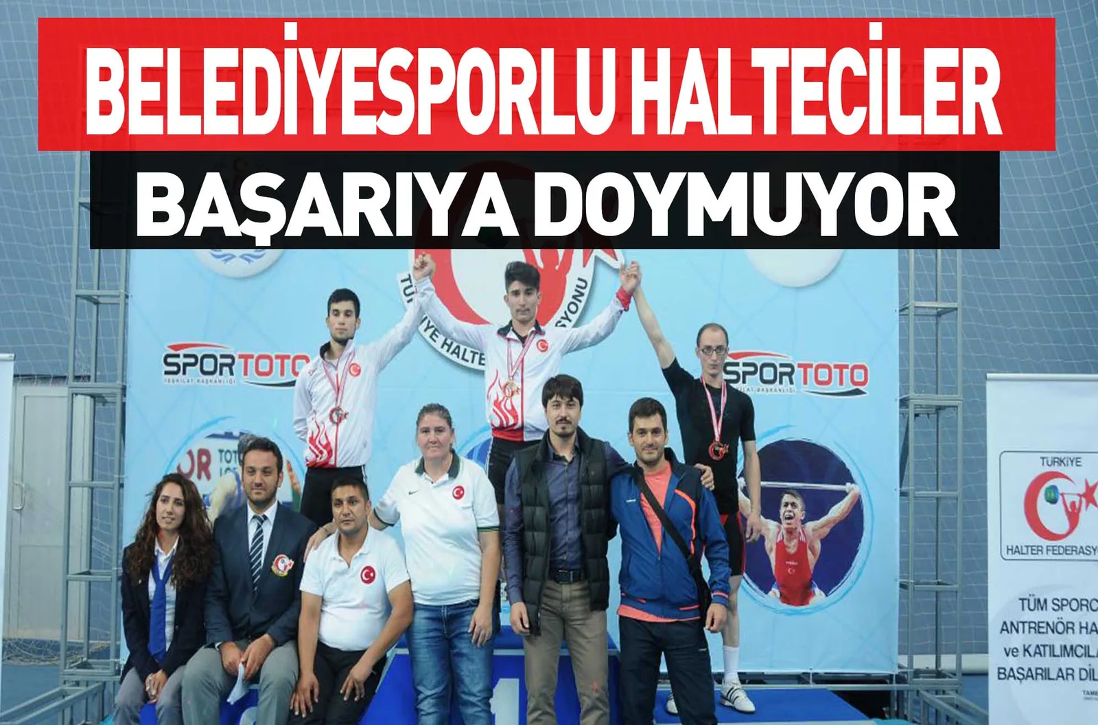 BELEDİYESPORLU HALTECİLER BAŞARIYA DOYMUYOR