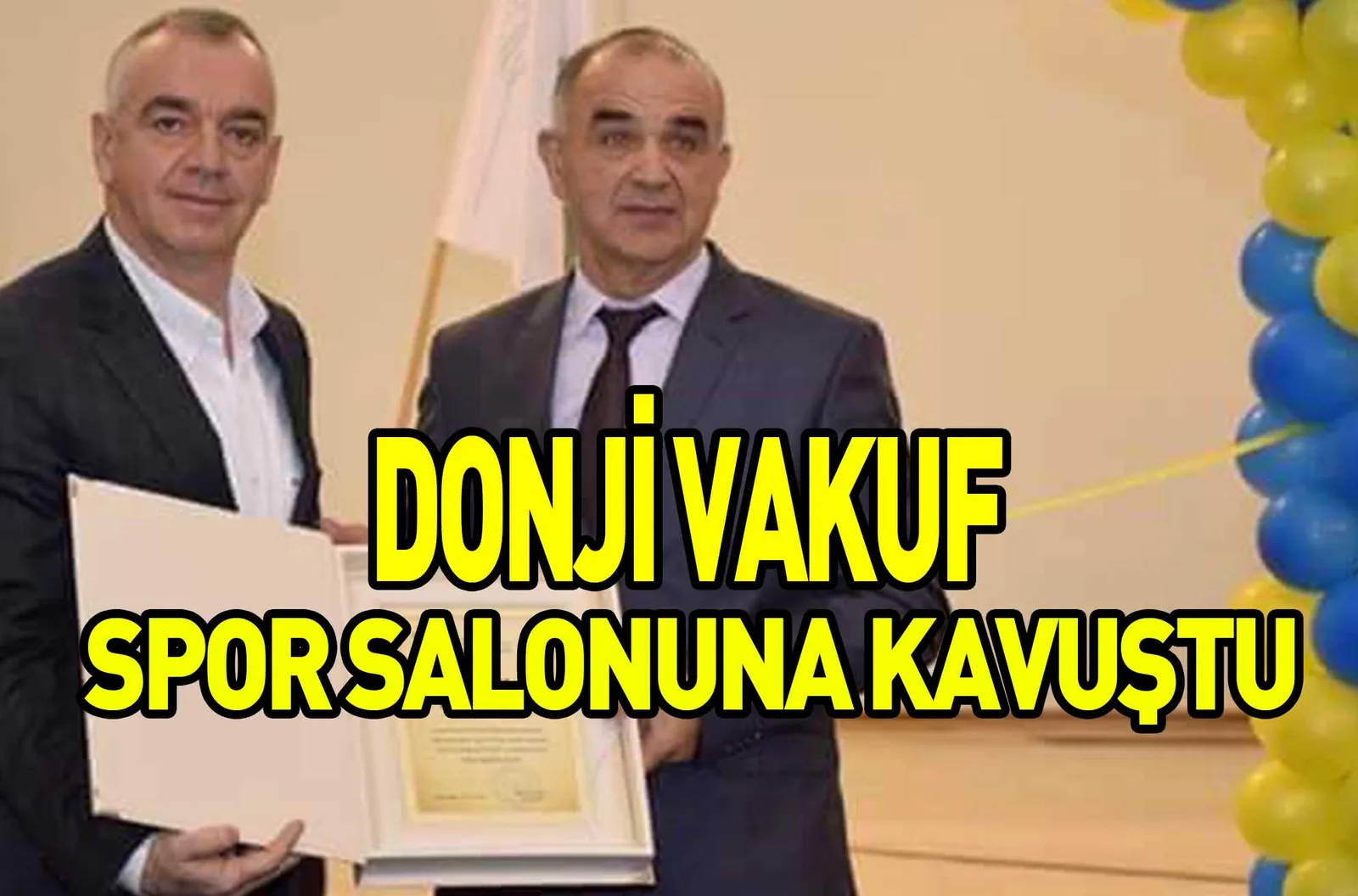 DONJİ VAKUF SPOR SALONUNA KAVUŞTU