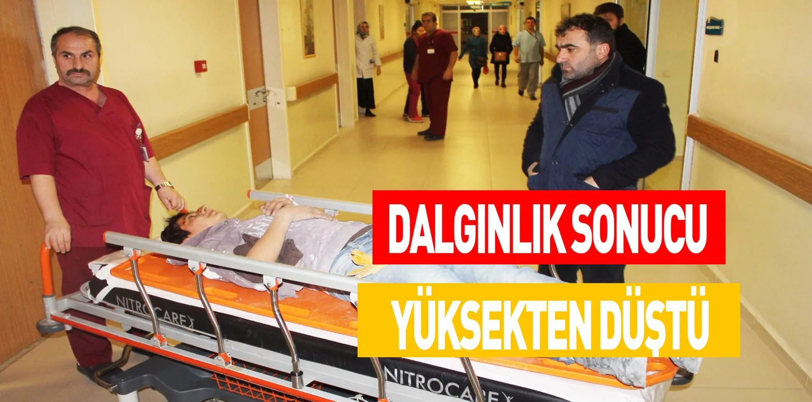 DALGINLIK SONUCU YÜKSEKTEN DÜŞTÜ