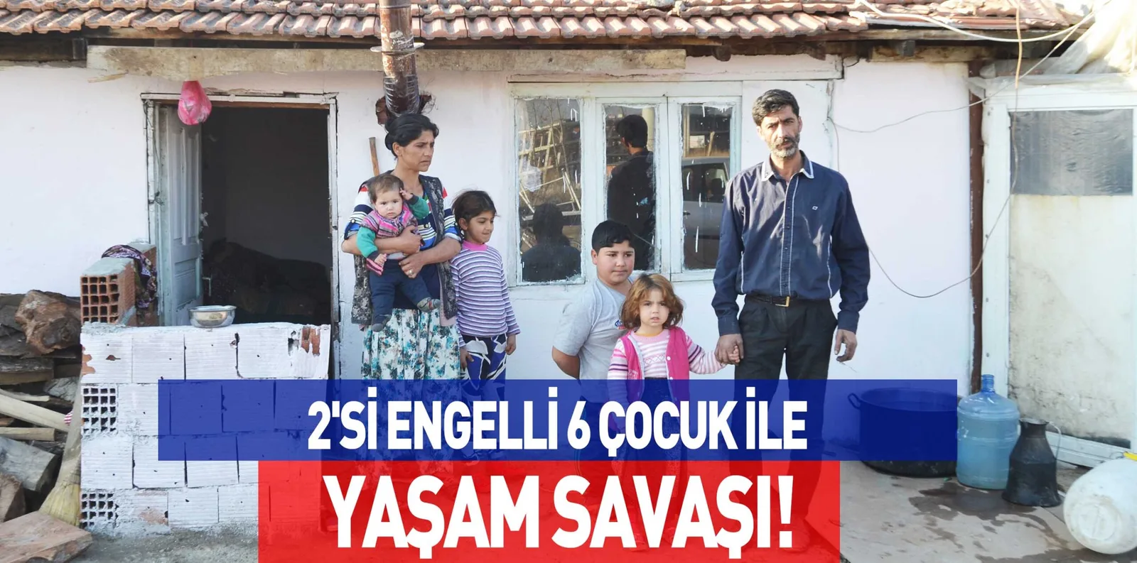 2'Sİ ENGELLİ 6 ÇOCUK İLE YAŞAM SAVAŞI!