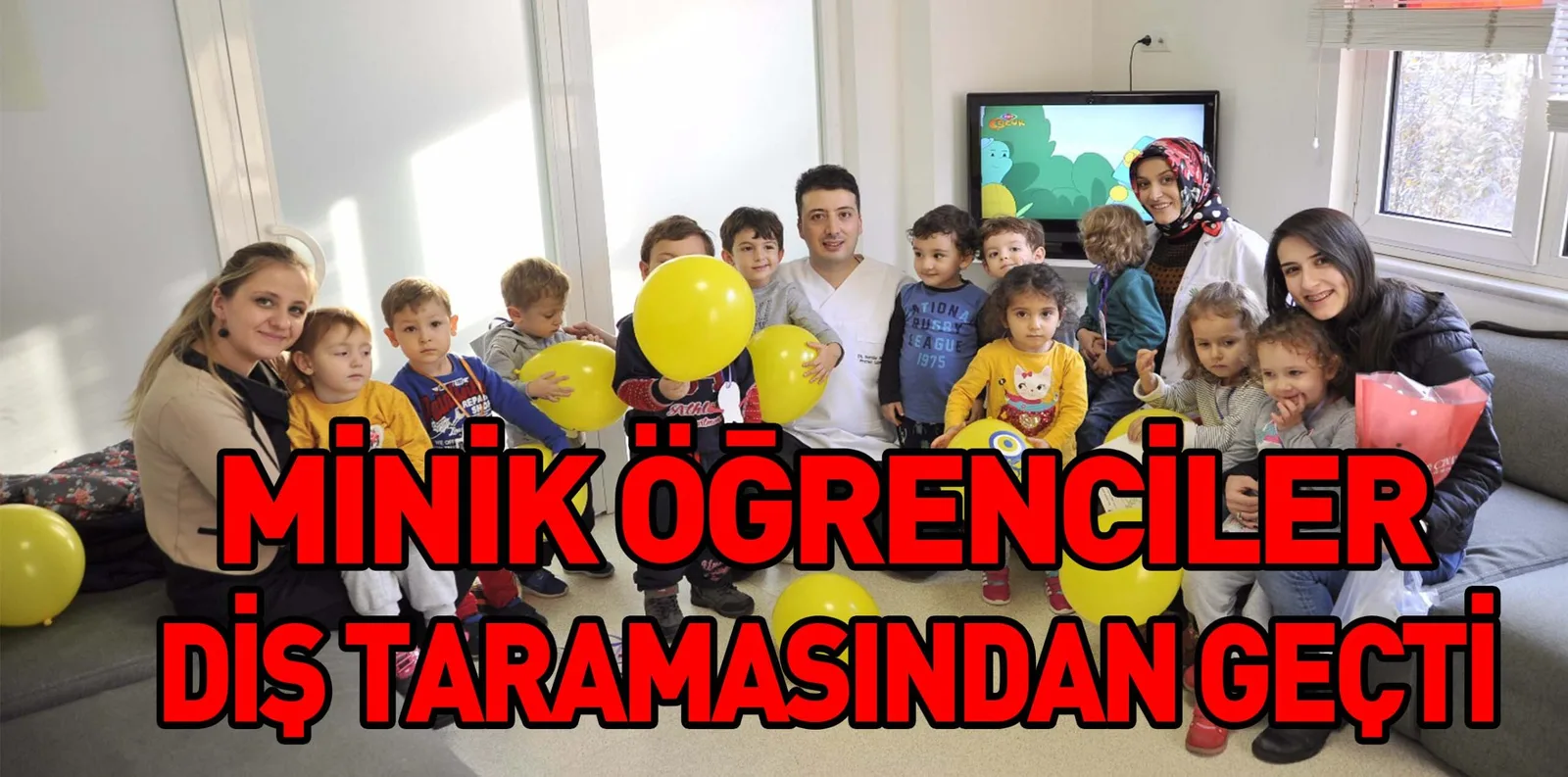 MİNİK ÖĞRENCİLER DİŞ TARAMASINDAN GEÇTİ
