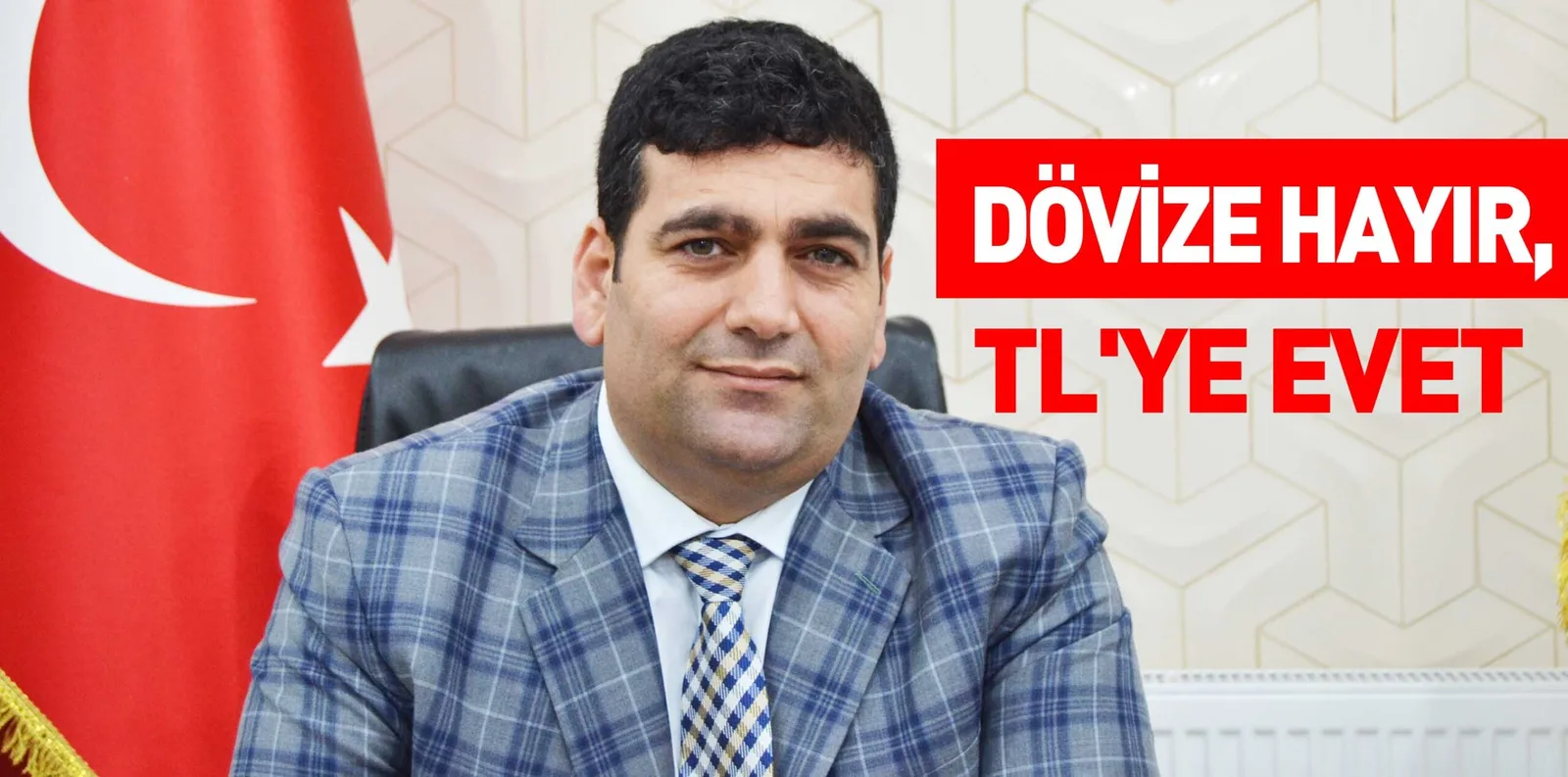 DÖVİZE HAYIR, TL'YE EVET