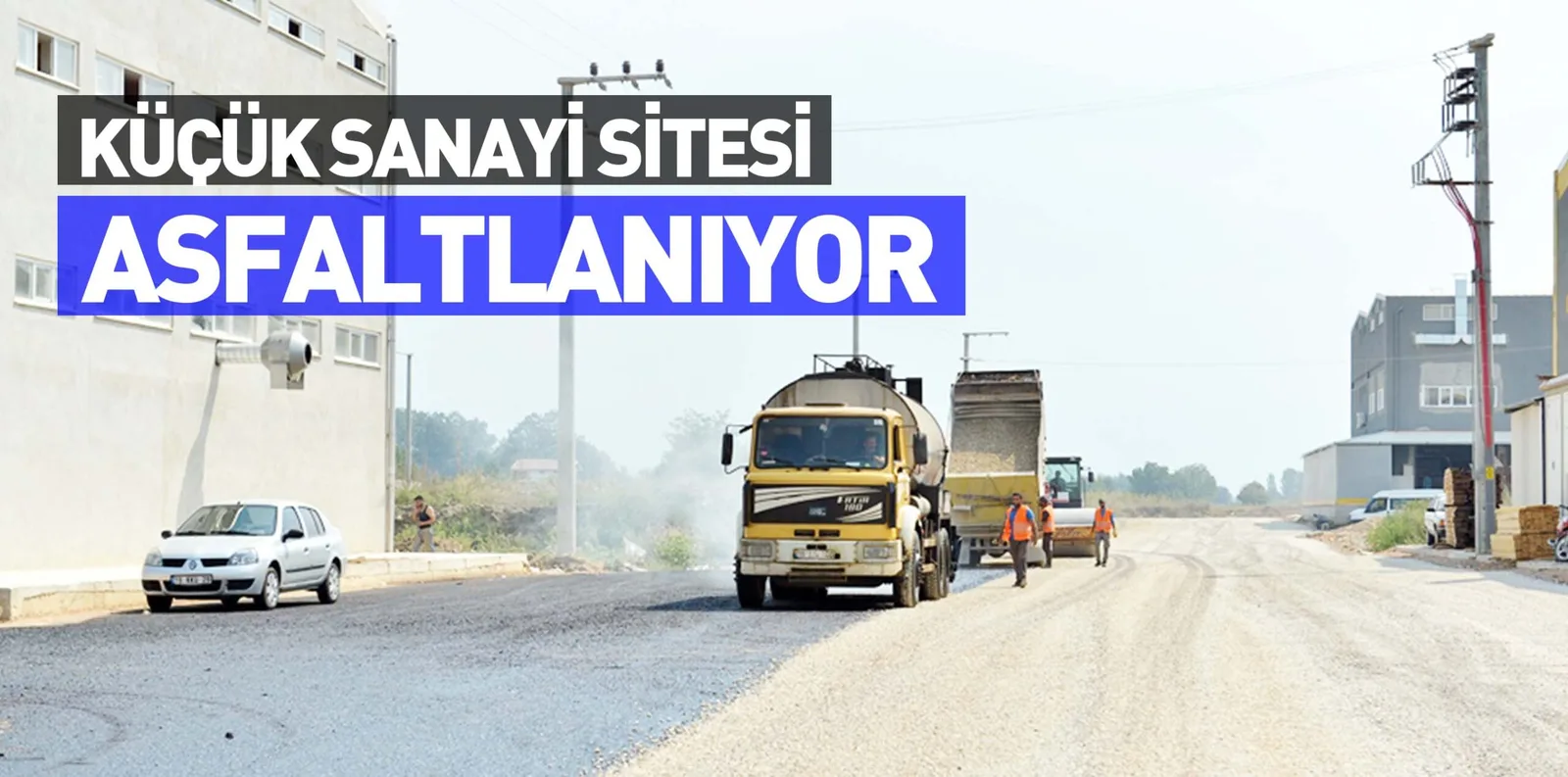 KÜÇÜK SANAYİ SİTESİ ASFALTLANIYOR