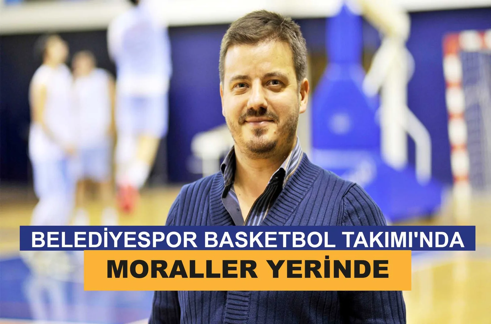 BELEDİYESPOR BASKETBOL TAKIMI'NDA MORALLER YERİNDE
