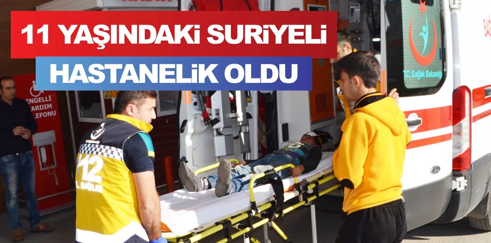 11 YAŞINDAKİ SURİYELİ HASTANELİK OLDU