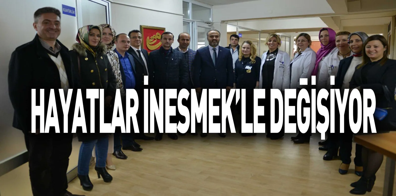 HAYATLAR İNESMEK’LE DEĞİŞİYOR