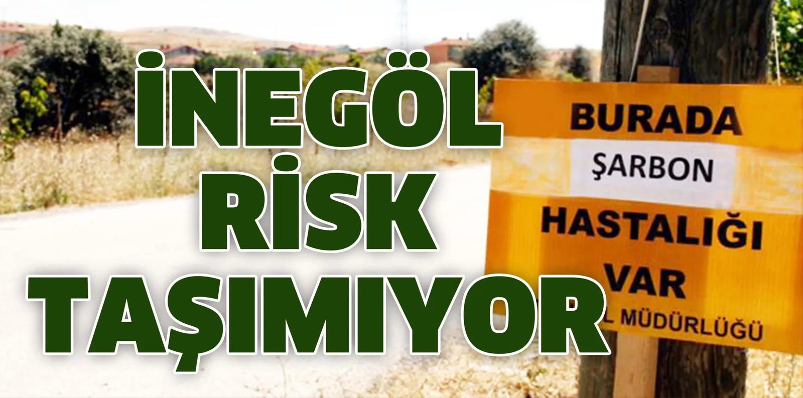 İNEGÖL RİSK TAŞIMIYOR