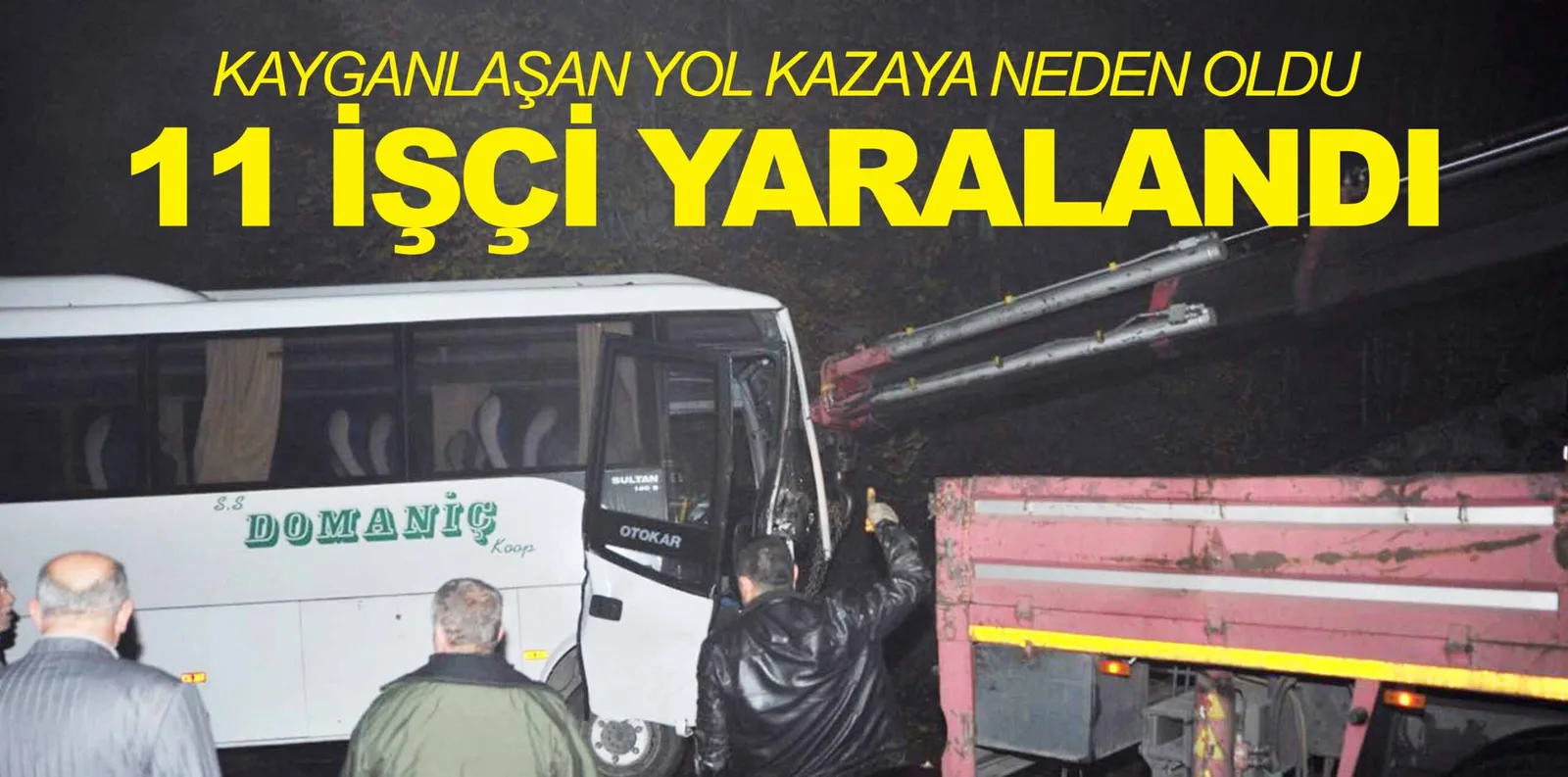 KAYGANLAŞAN YOL KAZAYA NEDEN OLDU 11 İŞÇİ YARALANDI