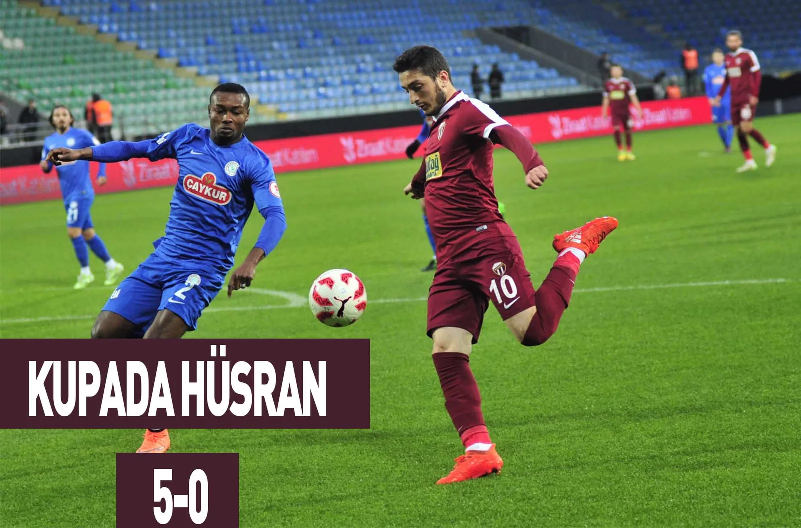 KUPADA HÜSRAN; 5-0