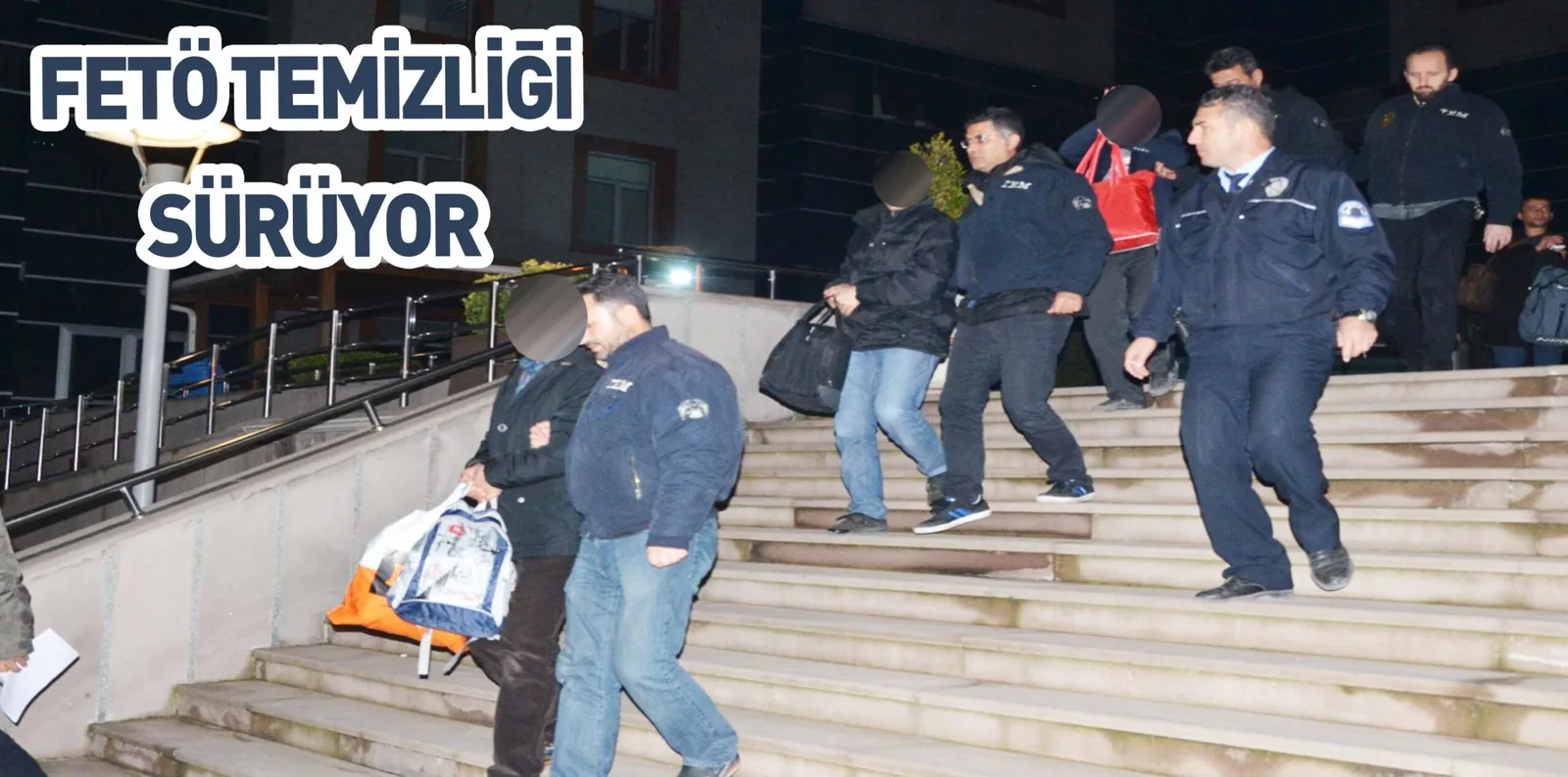 FETÖ TEMİZLİĞİ SÜRÜYOR