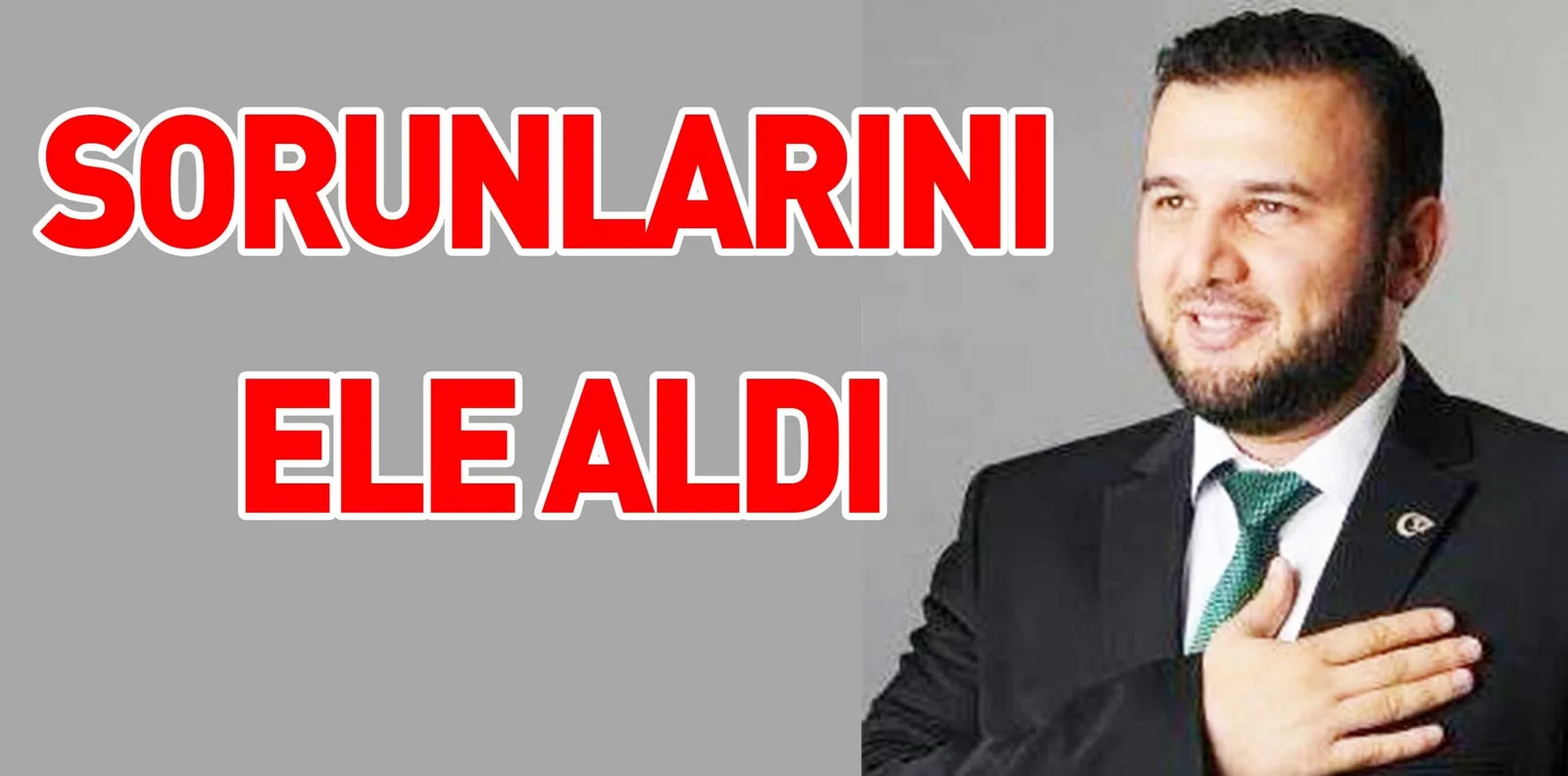 SORUNLARINI ELE ALDI