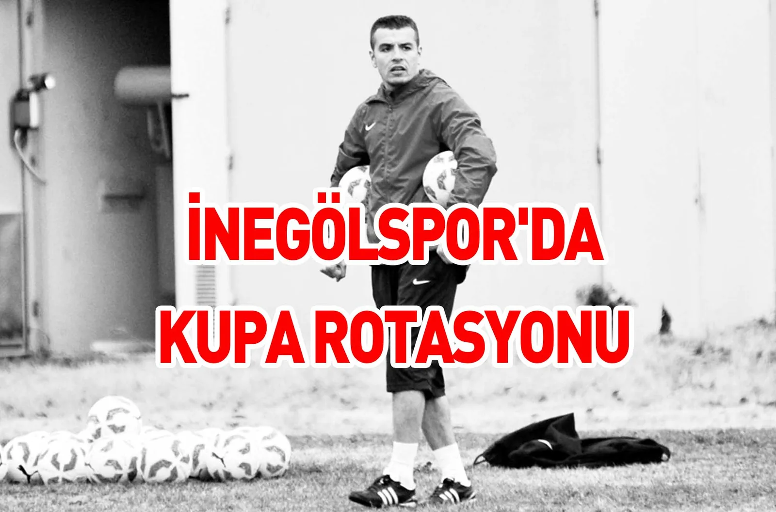 İNEGÖLSPOR'DA KUPA ROTASYONU