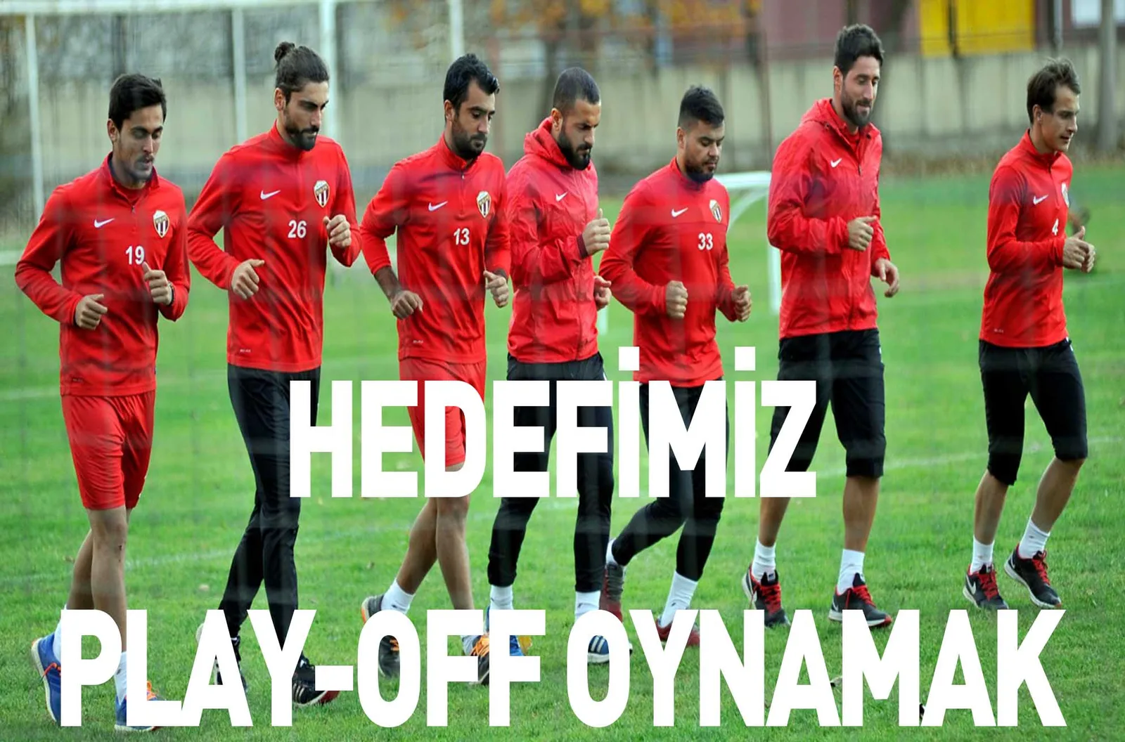 HEDEFİMİZ PLAY-OFF OYNAMAK