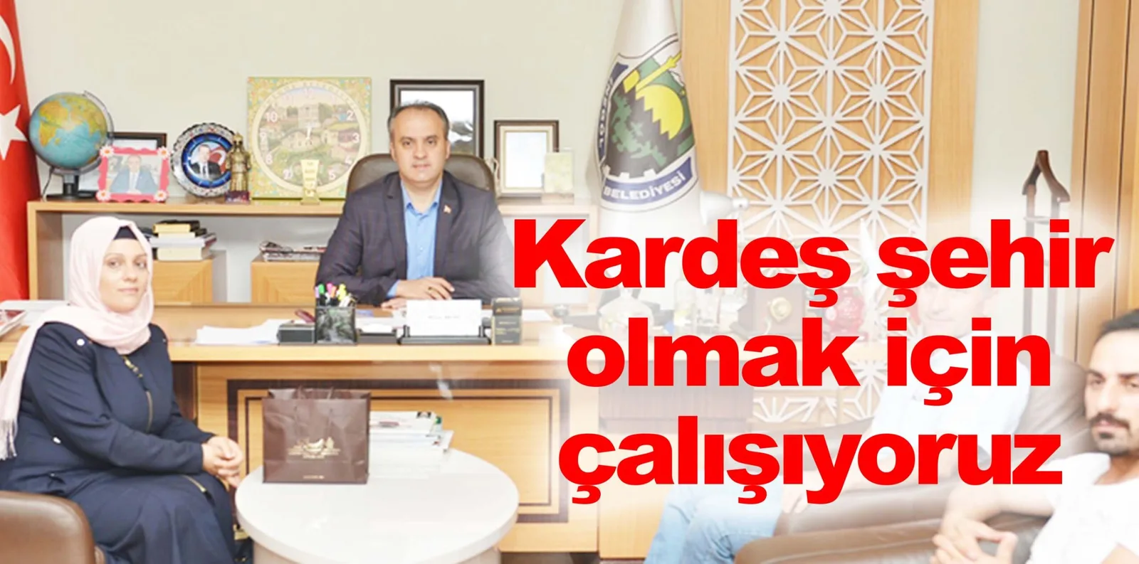 "Kardeş şehir olmak için çalışıyoruz”