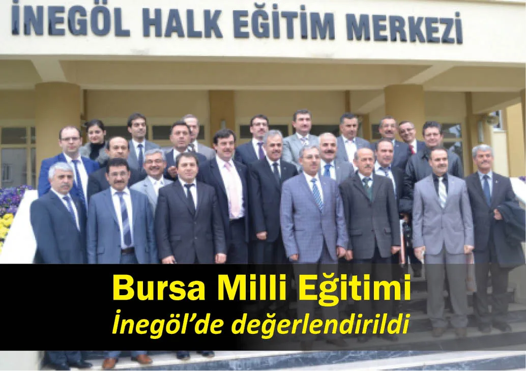 Bursa, Milli Eğitimi İnegöl'de değerlendirildi