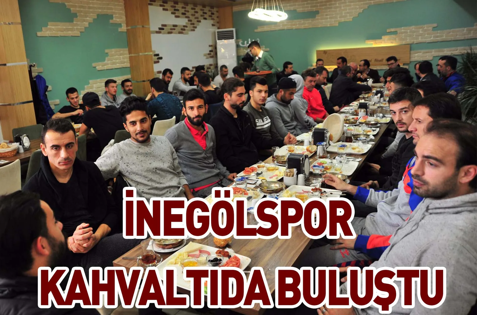 İNEGÖLSPOR KAHVALTIDA BULUŞTU