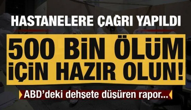 ABD'deki dehşete düşüren rapor ortaya çıktı! 500 bin ölüm için hazırlanın