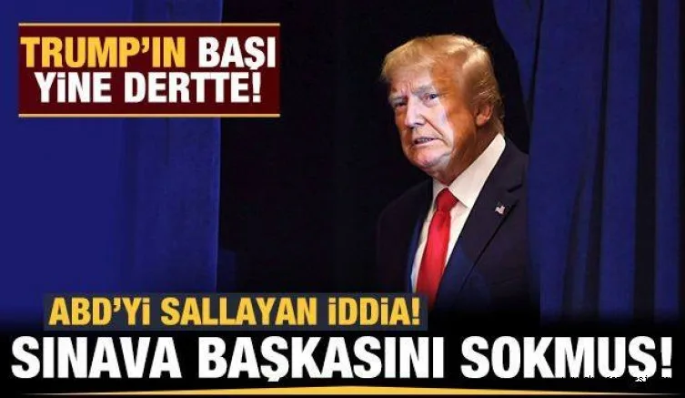 ABD'yi sallayan Trump iddiası: Üniversite sınavına başkasını soktu