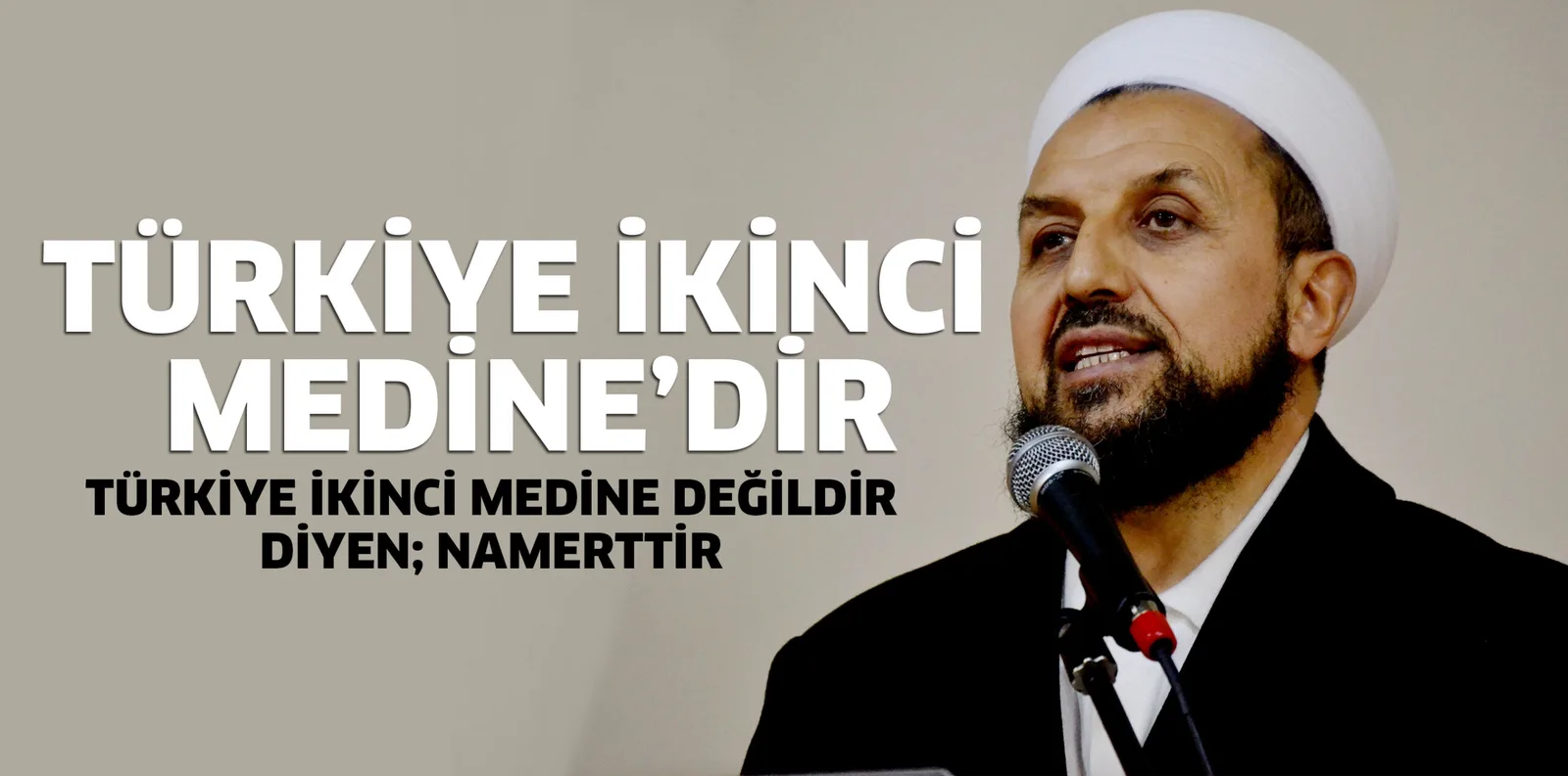 TÜRKİYE İKİNCİ MEDİNE'DİR