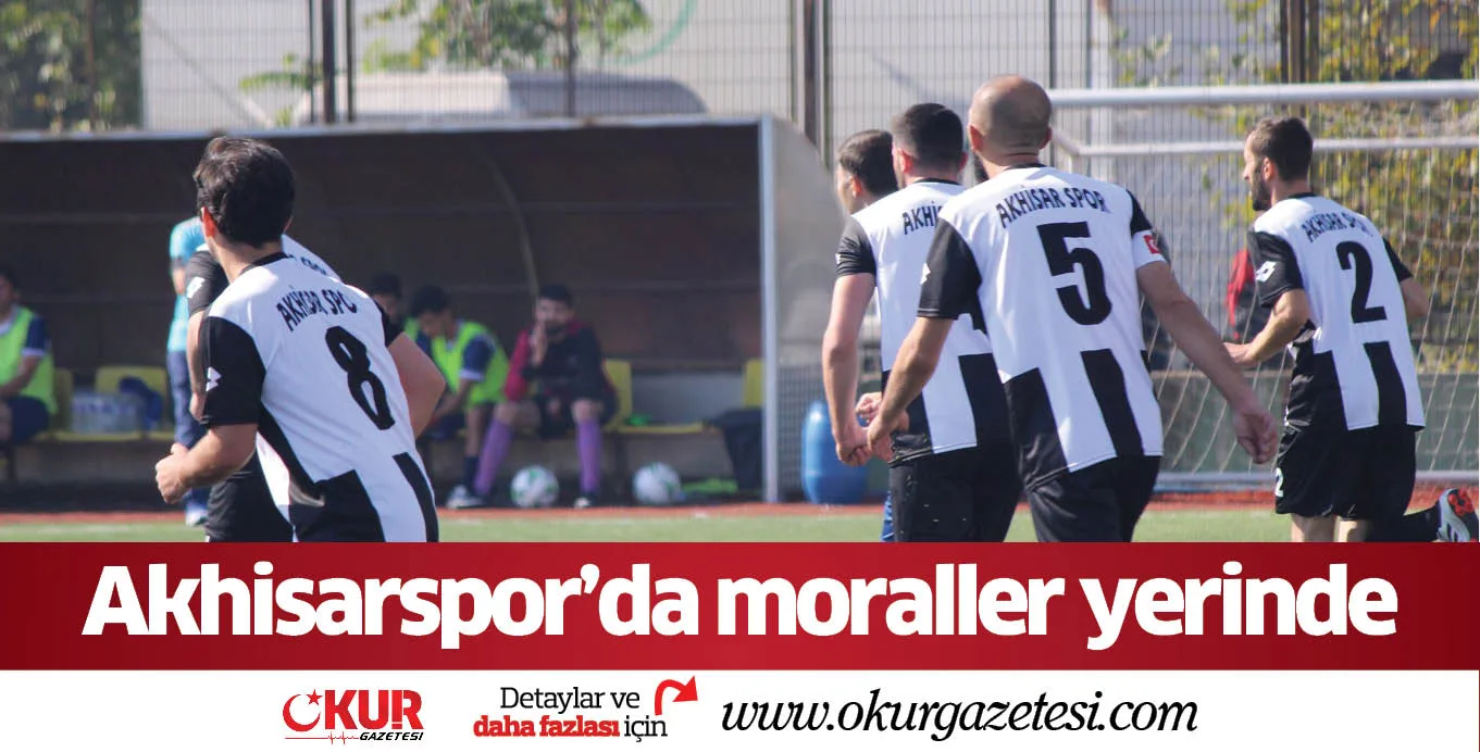 Akhisarspor'da moraller yerinde