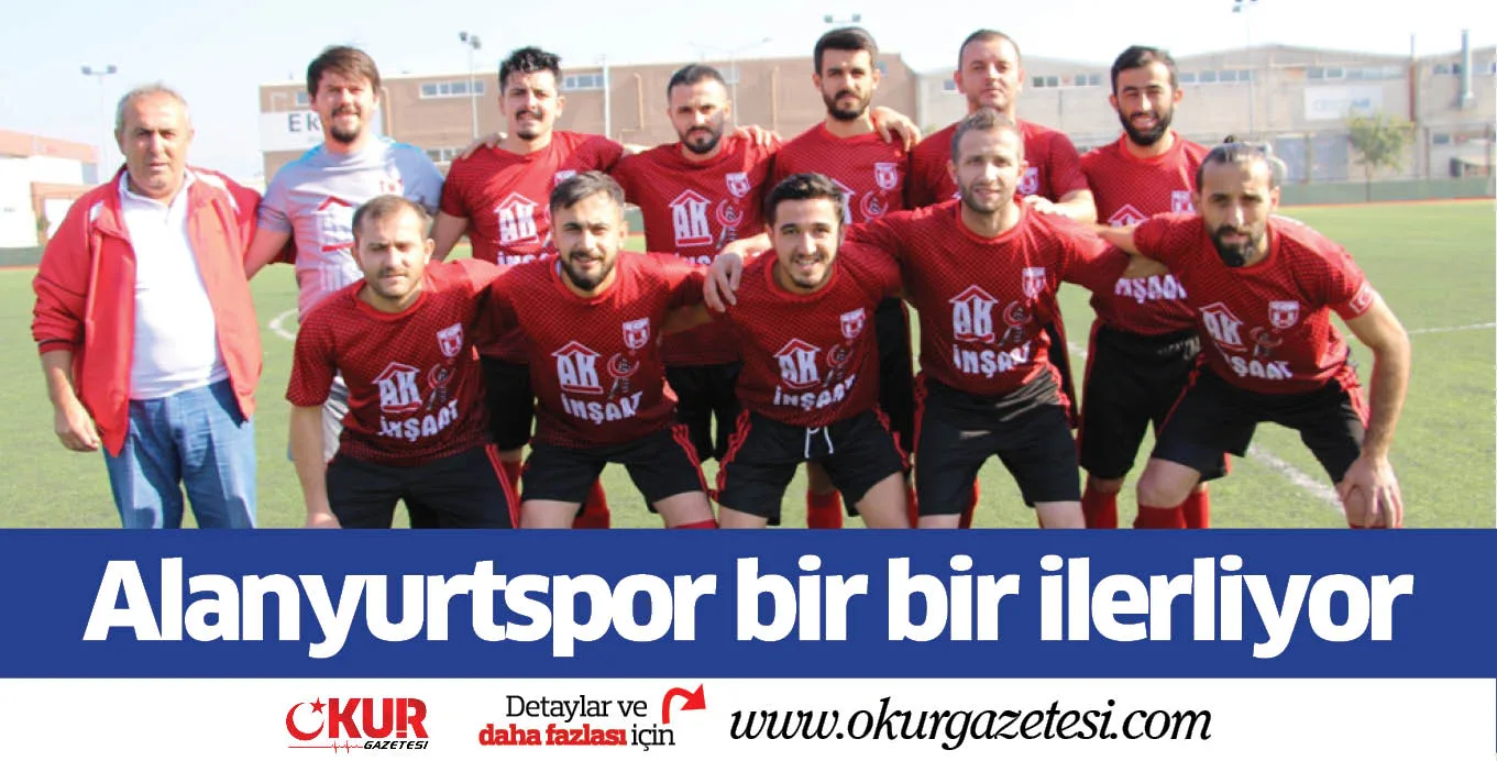 Alanyurtspor bir bir ilerliyor