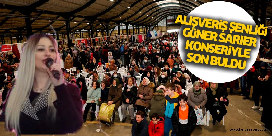 ALIŞVERiŞ ŞENLiĞi GüNER SARIER KONSERiYLE SON BULDU