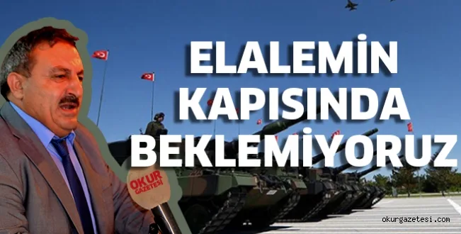 ARTIK ELALEMİN KAPISINDA BEKLEMİYORUZ