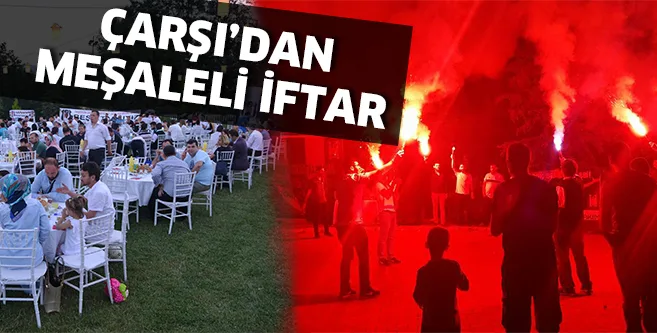 Çarşı'dan meşaleli iftar