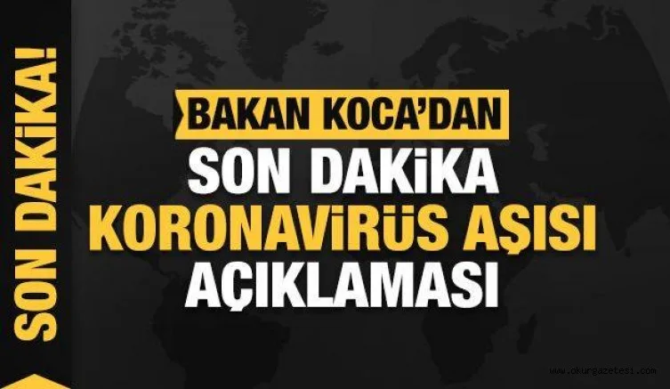 Bakan Koca'dan son dakika koronavirüs aşısı açıklaması: 2 gün ertelendi