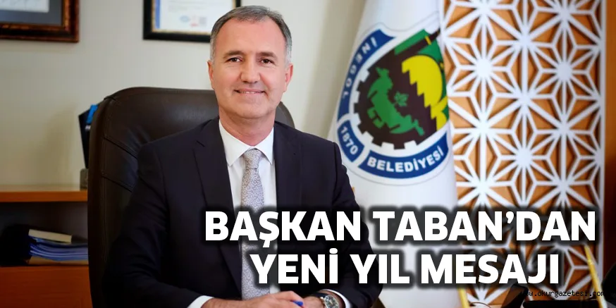 BAŞKAN TABAN’DAN YENİ YIL MESAJI