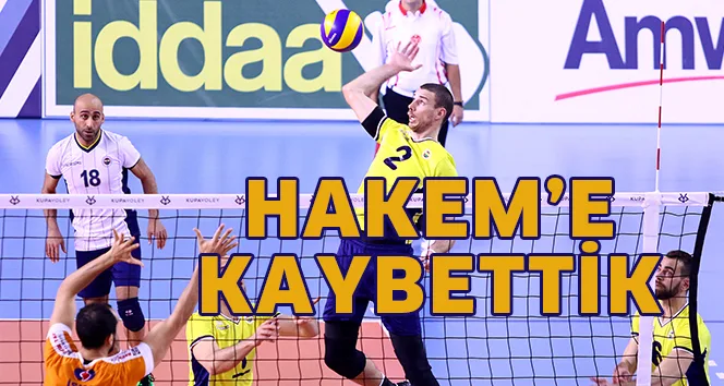 HAKEM'E KAYBETTİK