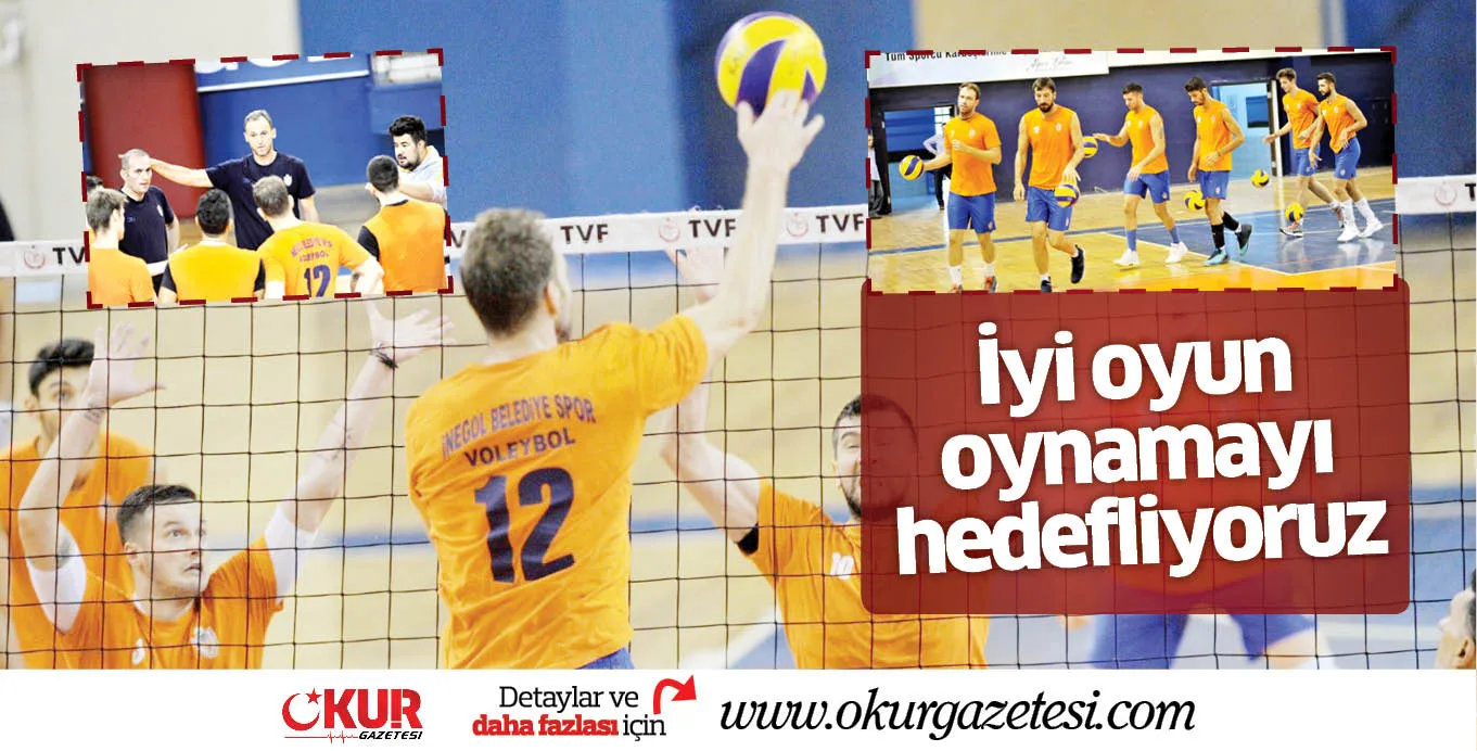 İyi oyun oynamayı hedefliyoruz