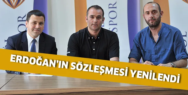 Erdoğan'ın sözleşmesi yenilendi