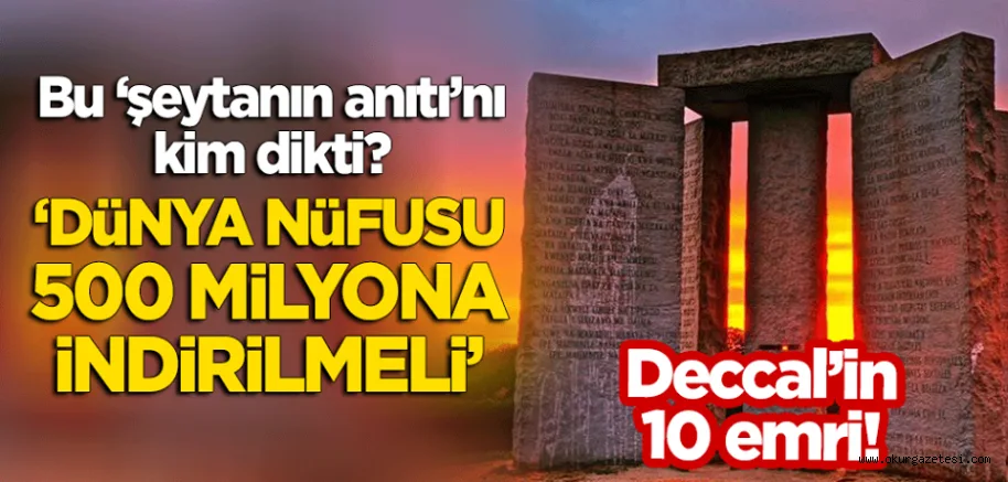 Bu 'şeytanın anıtı'nı kim dikti? Üzerinde "Deccal'in 10 emri" yazılı: "Dünya nüfusu 500 milyona indirilmeli"