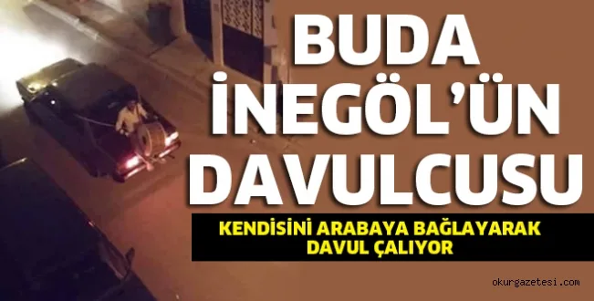Buda İnegöl'ün davulcusu