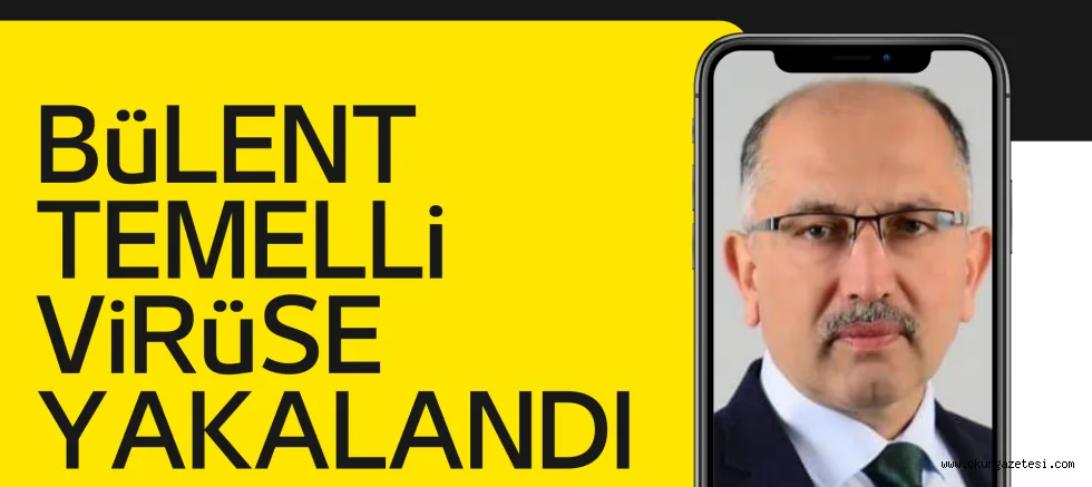 Bülent Temelli koronavirüse yakalandı