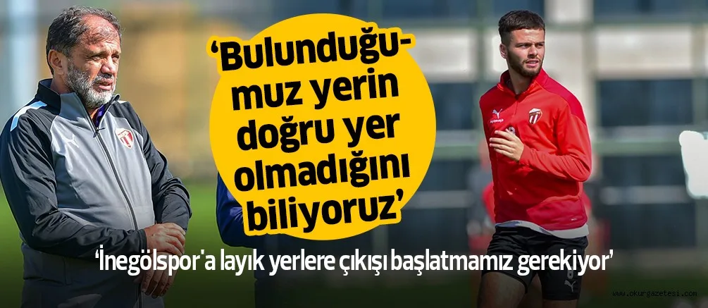 ‘Bulunduğumuz yerin doğru yer olmadığını biliyoruz’