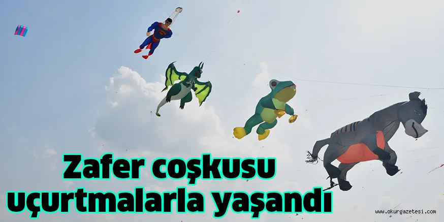 Bursa’da Zafer coşkusu uçurtmalarla yaşandı