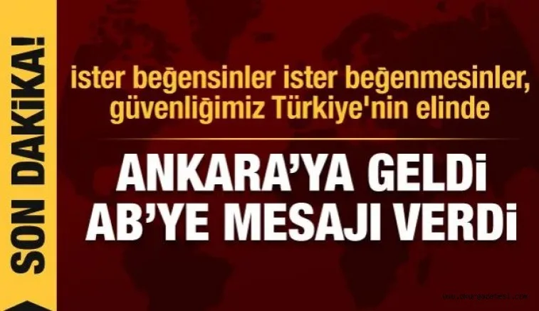 Çavuşoğlu ile görüştü, AB'ye mesajı verdi: Güvenliğimiz Türkiye'nin elinde
