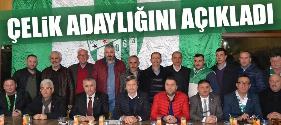 ÇELiK ADAYLIĞINI AÇIKLADI