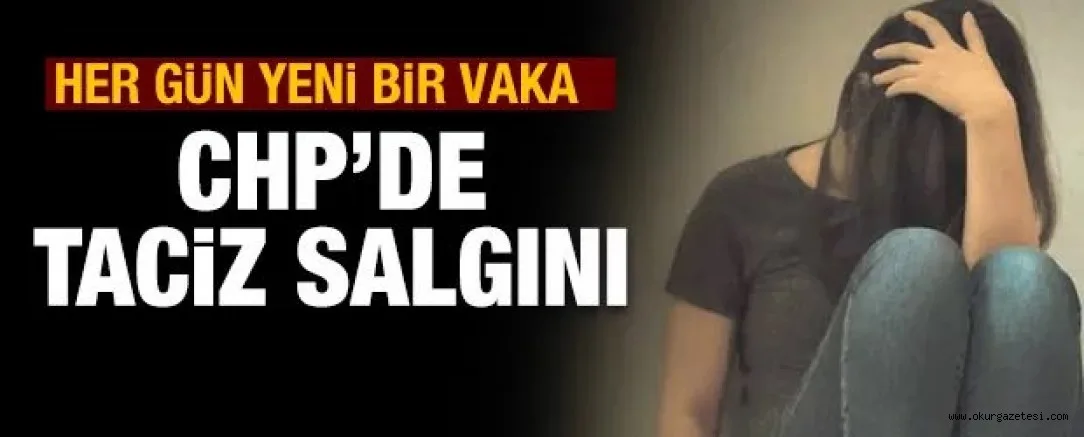 CHP'de taciz salgını
